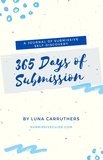  Luna Carruthers - 365 Days of Submission: A Journal of Submissive Self-Discovery | Journaling Prompts from Submissive Guide.