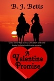  B. J. Betts - A Valentine Promise.