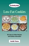  Rochelle Theroux - Low-Fat Cookies: 85+ Easy-to-Follow Recipes with Nutrition Information.