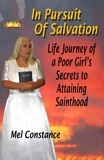  Mel Constance - In Pursuit of Salvation: Life Journey of a Poor Girl’s Secrets to Attaining Sainthood.