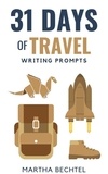  Martha Bechtel - 31 Days of Travel (Writing Prompts) - 31 Days of Writing Prompts, #7.