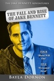  Bayla Dornon - The Jake Bennett Adventures Vol. Two, The Fall And Rise Of Jake Bennett - The Jake Bennett Adventures, #2.