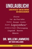  Willem Lammers - Unglaublich! Logosynthese® und die Energie der Überzeugungen.