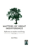  Jim O'Brien - Matters of Great Indifference.