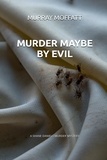  Murray Moffatt - Murder Maybe by Evil - Shane Daniels Mysteries, #3.