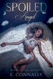  E. Connally - Spoiled Angel - Fallen Angels, #3.
