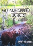  Janet Roberts - A Bear called Puddin.