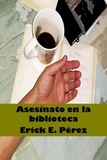  Erick E. Perez - Asesinato En La Biblioteca.