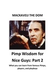  Mackaveli the Dom - Pimp Wisdom for Nice Guys: Part 2.