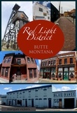  Marques Vickers - Red Light District: Butte, Montana.