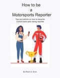  Robin E Ervin - How to Be a Motorsports Reporter.