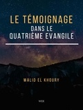  Walid El Khoury - Le Témoignage dans le Quatrième Evangile.