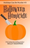 Kelly Hashway - Halloween Homicide (Holidays Can Be Murder #3).