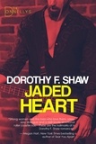  Dorothy F. Shaw - Jaded Heart - The Donnellys, #4.