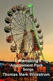  Thomas Mark Wickstrom - Lovemaking's Amusement Park Songs.