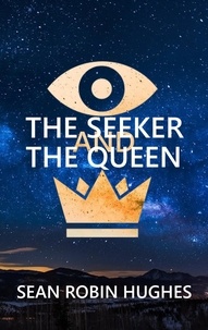  Sean Robin Hughes - The Seeker and The Queen.