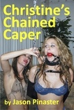 Jason Pinaster - Christine’s Chained Caper.
