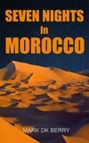  Mark DK Berry - Seven Nights In Morocco.