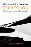  Susan Greeff - The Search for Creative Expression: Photography as a Healing Art.