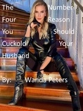  Wanda Peters - The Number Four Reason You Should Cuckold Your Husband.