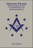  Jonti Marks - Distant Peaks: Masonic Meditations on the Writings of Marcus Aurelius - Masonic Meditations, #6.