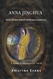  Kristina Evans - Anna Jinghua, Seer of Time, Travel and Transcendence....