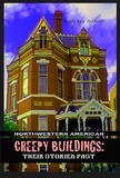  Marques Vickers - Northwestern American Creepy Buildings: Their Storied Past.