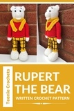  Teenie Crochets - Rupert The Bear - Written Crochet Pattern.