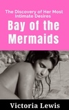  Victoria Lewis - Bay of the Mermaids: The Discovery of Her Most Intimate Desires.
