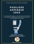  Orlando Javier Jaramillo Gutie - Pasajero Asperger 2020: De la incertidumbre a la oportunidad en tiempos de pandemia. Enseñanzas que le dejó el año 2020 a una persona con Autismo.