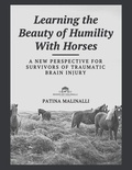  Patina Malinalli - Learning the Beauty of Humility With Horses - Calmness Amidst Chaos.