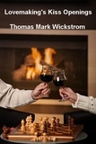  Thomas Mark Wickstrom - Lovemaking's Kiss Openings Songs.