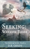  D.R. Grady - Seeking: Warrior Bride.