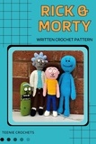  Teenie Crochets - Rick and Morty - Written Crochet Patterns.