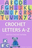  Teenie Crochets - Crochet Letters A-Z - Written Crochet Pattern.