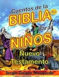  Sergio Gaspar Mosqueda - Cuentos de la Biblia para niños. Vol. 2. Nuevo Testamento.