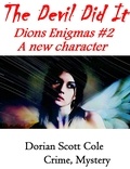  Dorian Scott Cole - The Devil Did It - Dions Enigmas, #2.