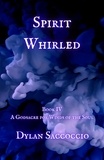  Dylan Saccoccio - Spirit Whirled: A Godsacre for Winds of the Soul.