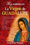  Sergio Gaspar Mosqueda - Fe y misterio en la Virgen de Guadalupe.