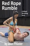  Jason Pinaster - Red Rope Rumble: A Mixed Wrestling Story.