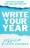  Jessica Grace Coleman - Write Your Year: 365 Ways To Change Your Year And Your Life.