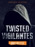  Gary Kittle - Twisted Vigilantes.