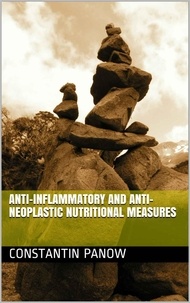  Constantin Panow - Anti-Neoplastic and Anti-Inflammatory Nutritional Measures.