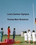  Thomas Mark Wickstrom - Love's Summer Olympics Songs.
