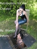  Wanda Peters - Retribution for the Cheater.