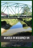  Marques Vickers - Murder in Washington: Notorious Crime Sites.