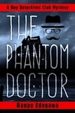  Ranpo Edogawa - The Phantom Doctor - Boy Detectives Club, #1.