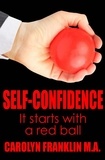  Carolyn Franklin M.A. - Self-Confidence: It Starts With A Red Ball.