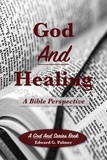  Edward Palmer - God And Healing: A Bible Perspective.