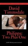  David Timmsdale - Philippa: Two plus One - Philippa, #1.